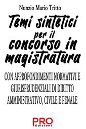 Temi sintetici per il concorso in magistratura. Con approfondimenti normativi e giurisprudenziali di diritto amministrativo, civile e penale