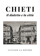 Chieti. Il dialetto e la città