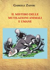 Il mistero delle mutilazioni animali e umane