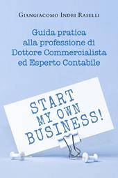 Guida pratica alla professione di dottore commercialista ed esperto contabile