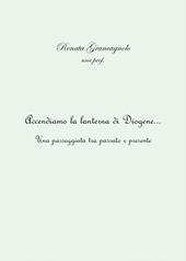 Accendiamo la lanterna di Diogene... Una passeggiata tra passato e presente