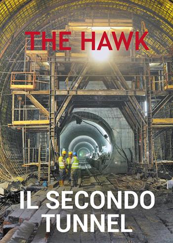 Il secondo tunnel - The Hawk - Libro Youcanprint 2021 | Libraccio.it
