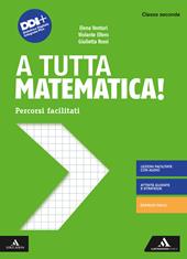 A tutta matematica! Percorsi facilitati. Con e-book. Con espansione online. Vol. 2