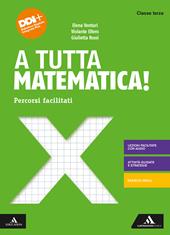 A tutta matematica! Percorsi facilitati. Con e-book. Con espansione online. Vol. 3