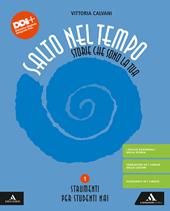 Salto nel tempo. Storie che sono la tua. Strumenti per studenti NAI. Con e-book. Con espansione online. Vol. 1