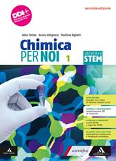 Chimica per noi. Obiettivo STEM. Per il 1° biennio degli Ist. tecnici e professionali. Con e-book. Con espansione online. Vol. 1