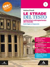 Le strade del testo. Letteratura ed esperienza del mondo. Con e-book. Con espansione online. Vol. 1: Dalle origini al Cinquecento