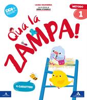 Qua la zampa! Metodo 4 caratteri. Con, Letture Grammatica, Matematica, Discipline, Quaderno dello stampato e del corsivo, Quaderno dei primi giorni, Quaderno per la valutazione su Libro digitale, Alfabetiere individuale, Lettere mobili. Con e-book. Con espansione online. Vol. 1