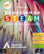 Esperienza STEAM Imparare le Scienze con metodo. Con e-book. Con espansione online. Vol. A-B-C-D: Materia ed energia-Terra-Biodiversità-Corpo umano