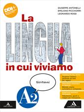 La lingua in cui viviamo. Con e-book. Con espansione online. Vol. A2: Sintassi