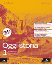 Oggi storia. Con e-book. Con espansione online. Vol. 1: Dalla Preistoria alla morte di Cesare