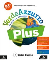 VerdeAzzurro Plus. Un pianeta da proteggere. Con Atlante. Con e-book. Con espansione online. Vol. 1: Italia Europa