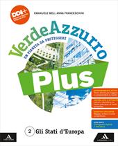 VerdeAzzurro Plus. Un pianeta da proteggere. Con Atlante. Con e-book. Con espansione online. Vol. 2: Gli Stati d'Europa