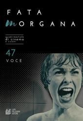 Fata Morgana. Quadrimestrale di cinema e visioni. Vol. 47: Voce