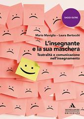 L'insegnante e la sua maschera. Teatralità e comunicazione nell'insegnamento