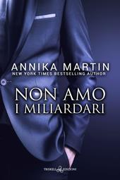 Non amo i miliardari. Billionaires of Manhattan. Vol. 6