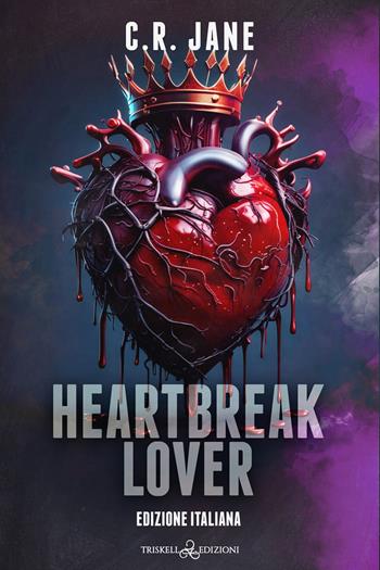 Heartbreak lover. Ediz. italiana - Jane C. R., Stefania Brignoli - Libro Triskell Edizioni 2024 | Libraccio.it