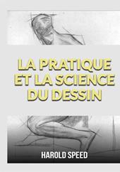 La pratique et la science du dessin