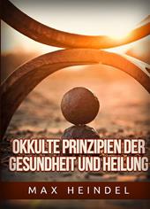 Okkulte prinzipien der gesundheit und heilung