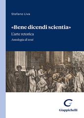 «Bene dicendi scientia». L'arte retorica. Antologia di testi