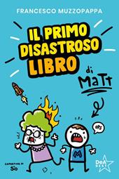 Il primo disastroso libro di Matt