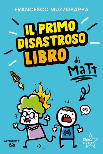 Il primo disastroso libro di Matt - Francesco Muzzopappa - Libro De Agostini 2023, DeA best | Libraccio.it