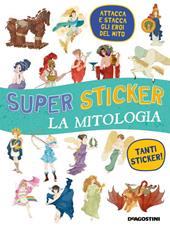 La mitologia Super sticker. Ediz. a colori