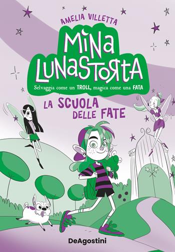 La scuola delle fate. Mina Lunastorta. Vol. 1 - Villetta Amelia - Libro De Agostini 2023 | Libraccio.it