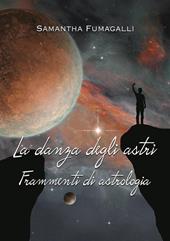 La danza degli astri. Frammenti di astrologia