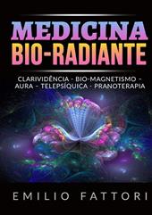 Medicina bio-radiante. Clarividência, bio-magnetismo, aura, telepsíquica, pranoterapia