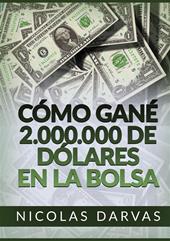 Cómo gané 2.000.000 de dólares en la Bolsa