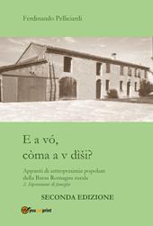 E a vó, còma a v dìsi? Appunti di antroponimia popolare della Bassa Romagna rurale. Vol. 2: Soprannomi di famiglia.