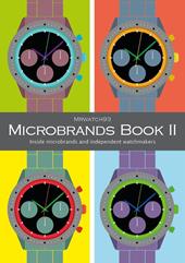 Microbrands Book II 2023. Inside microbrands and independent watchmakers