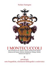I Montecuccoli. Vol. 2: Genealogia, note biografiche, riferimenti bibliografici e archivistici