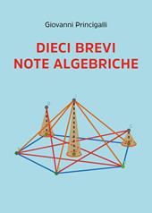 Dieci brevi note algebriche