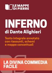 Inferno. La divina commedia facile. Testo integrale annotato con riassunti, schemi e mappe concettuali