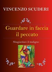 Guardare in faccia il peccato. Sbugiardare il maligno