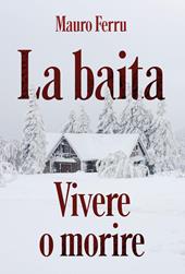 La baita. Vivere o morire