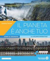 Il pianeta è anche tuo. Corso di geografia. Con e-book. Con espansione online