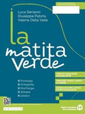 La matita verde. Fonologia. Ortografia. Morfologia. Sintassi. Lessico. Ediz. verde. Con Quaderno, Sestino. Con e-book. Con espansione online