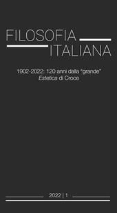 Filosofia italiana (2022). Vol. 1: 1902-2022: 120 anni dalla «grande» Estetica di Croce.
