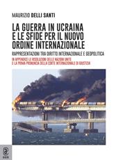 La guerra in Ucraina e le sfide per il nuovo ordine internazionale. Rappresentazioni tra diritto internazionale e geopolitica