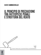 Il principio di precauzione tra fattispecie penali e struttura del reato