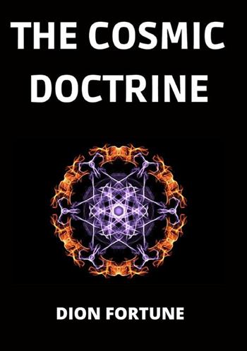 The cosmic doctrine - Dion Fortune - Libro StreetLib 2022 | Libraccio.it