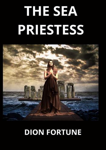 The sea priestess - Dion Fortune - Libro StreetLib 2022 | Libraccio.it