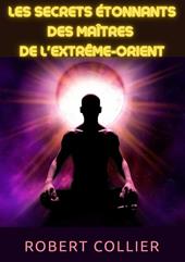 Les secrets étonnants des maîtres de l'Extrême-Orient