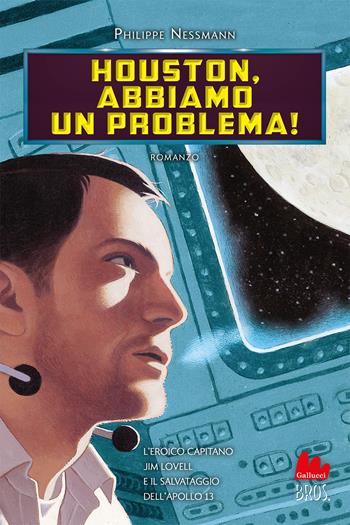 Houston, abbiamo un problema! - Philippe Nessmann - Libro Gallucci Bros 2023, Universale d'Avventure e d'Osservazioni. Letture intermedie | Libraccio.it