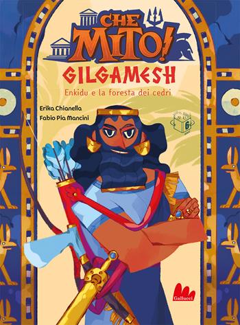 Gilgamesh. Che mito! Ediz. a colori - Erika Chianella - Libro Gallucci 2023, Universale d'Avventure e d'Osservazioni. Prime letture | Libraccio.it