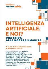 Intelligenza artificiale. E noi? Una sfida alla nostra umanità