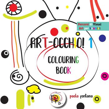 ART-occhio! Percorsi di visual art per bambini - Paola Fontana - Libro StreetLib 2023 | Libraccio.it